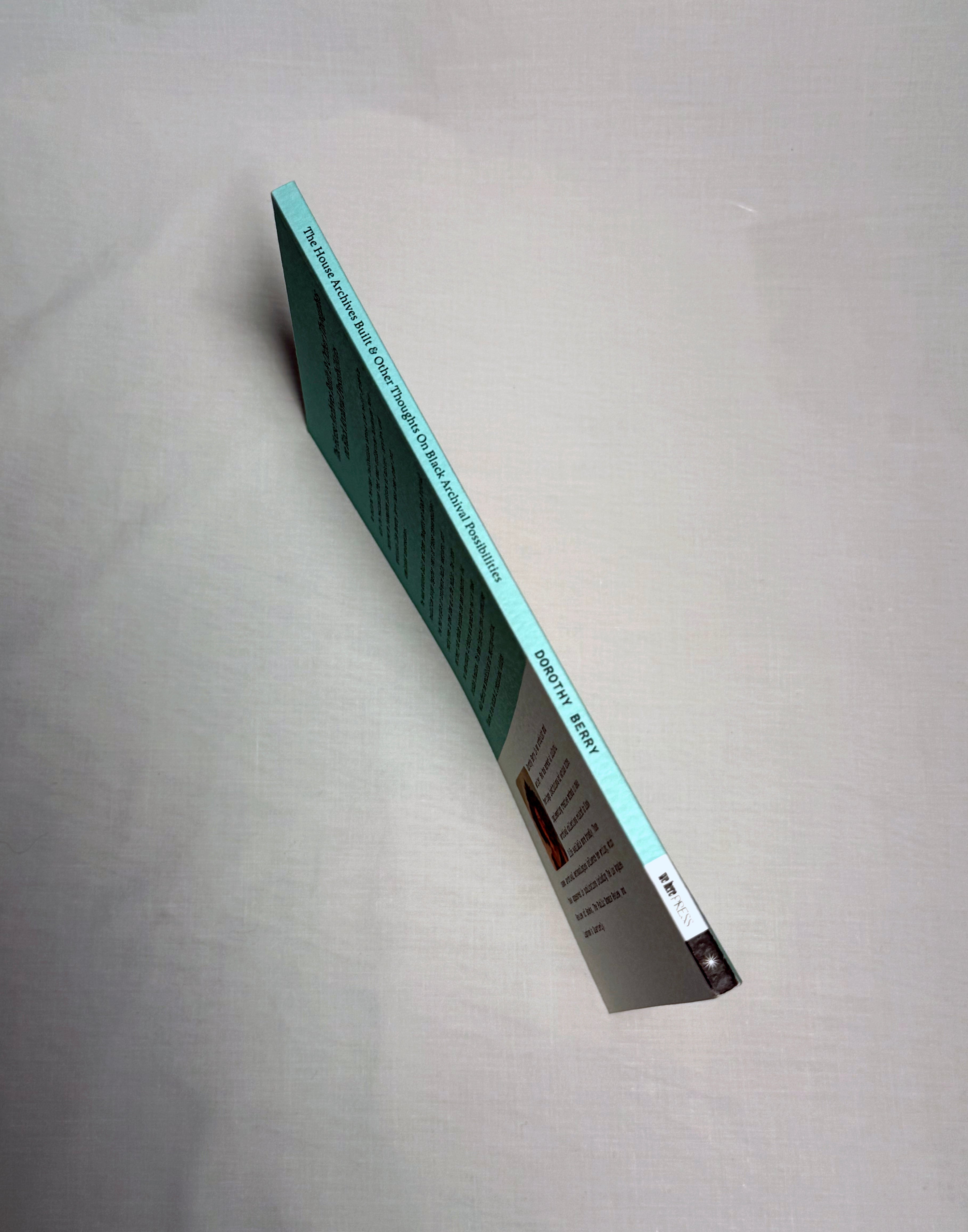 PRE-ORDER The House Archives Built and Other Thoughts on Black Archival Possibilities by Dorothy Berry (2nd Printing)