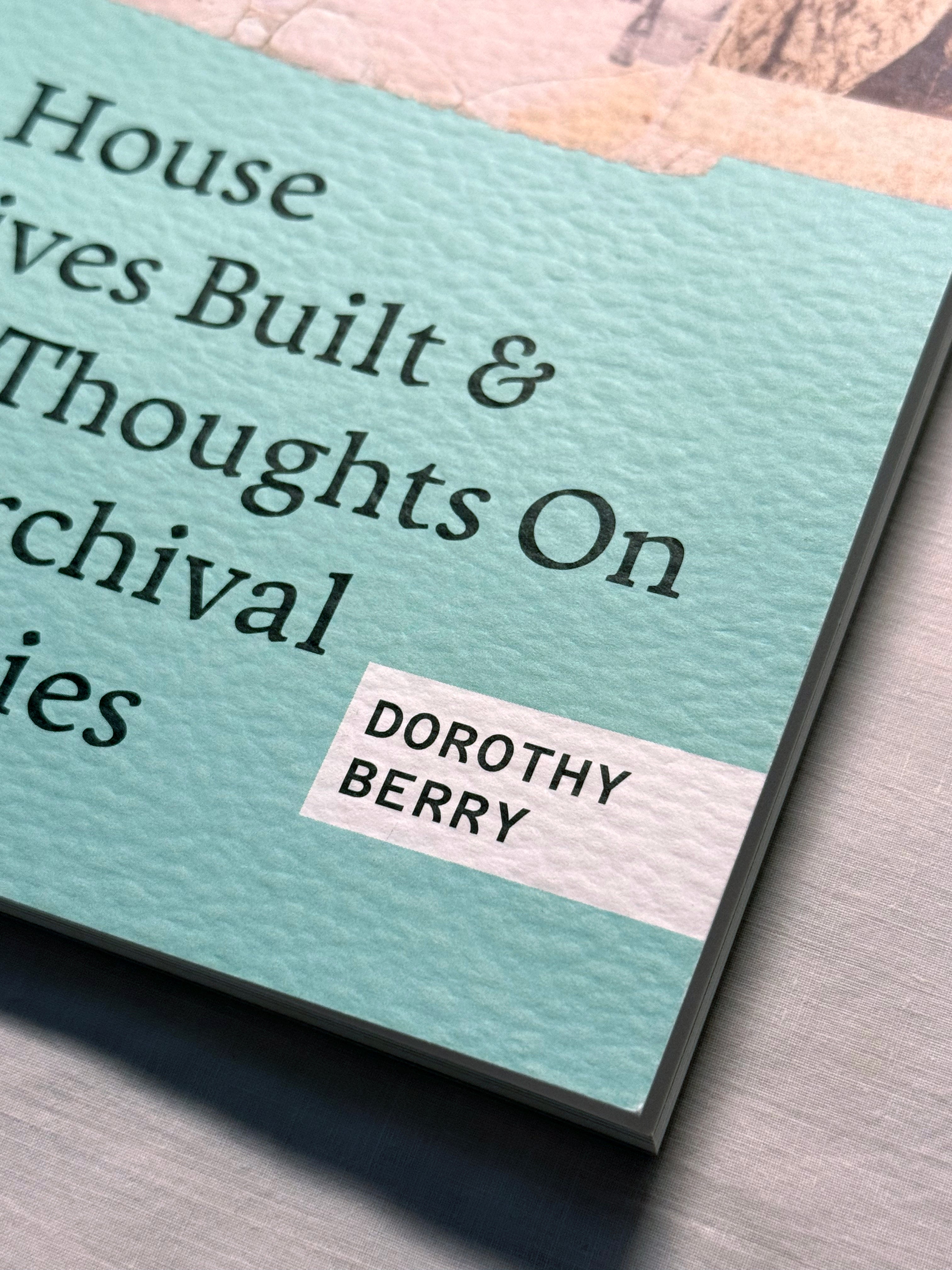 PRE-ORDER The House Archives Built and Other Thoughts on Black Archival Possibilities by Dorothy Berry (2nd Printing)